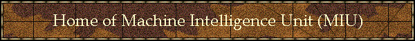 Home of Machine Intelligence Unit (MIU)
