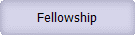 Fellowship