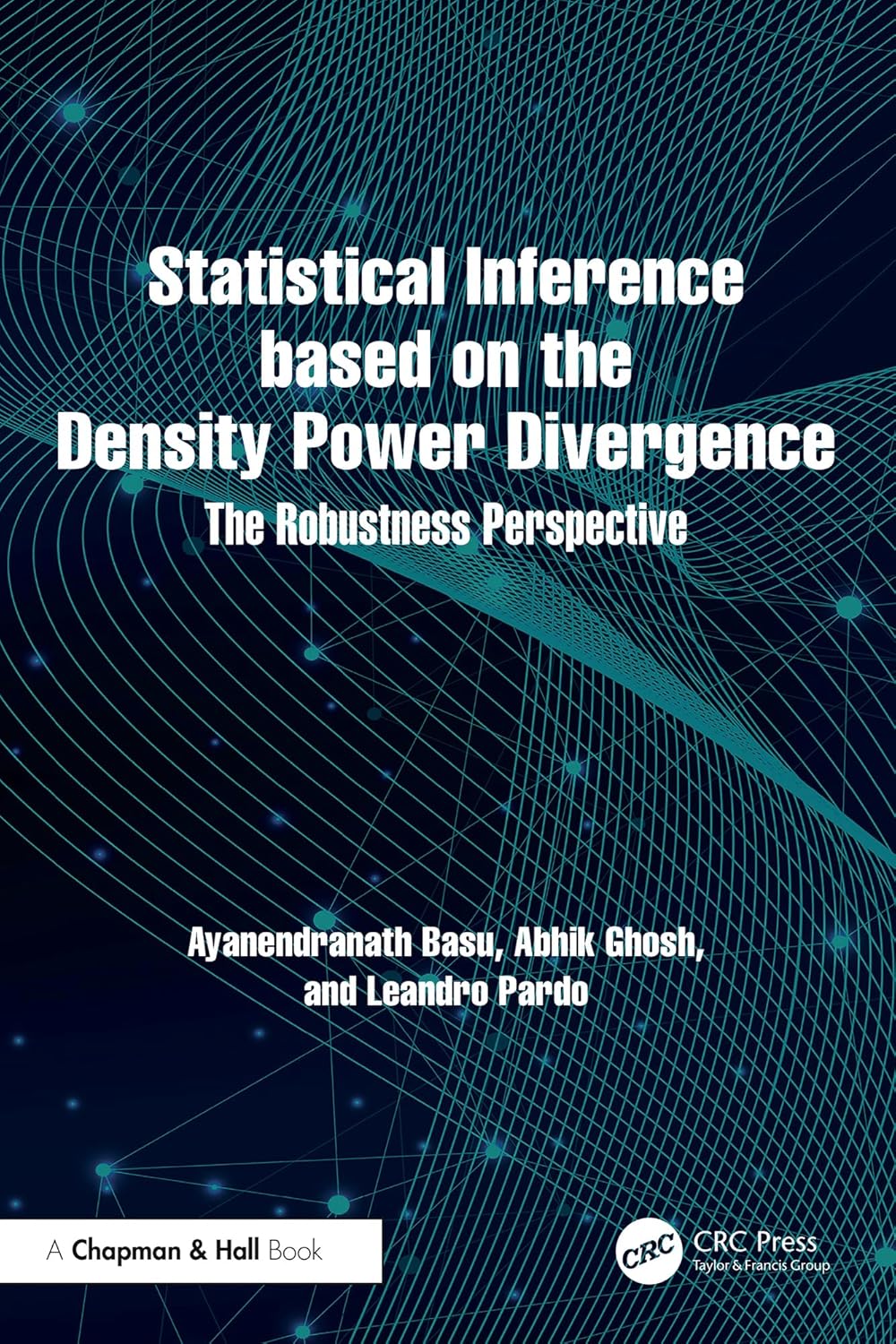 Cover of Statistical Inference based on the Density Power Divergence