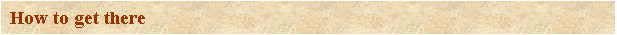 Text Box: How to get there