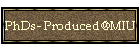 PhDs- Produced@MIU