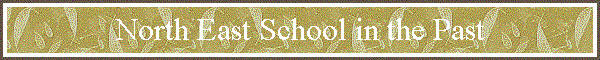 North East School in the Past